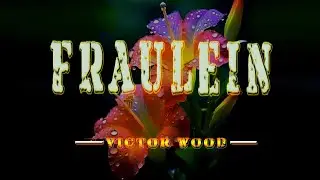 FRAULEIN [ karaoke version ] popularized by VICTOR WOOD