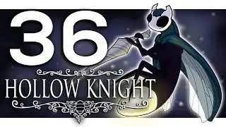 Hollow Knight - A Hollow Playthrough (The Path of Pain) [EP 36]
