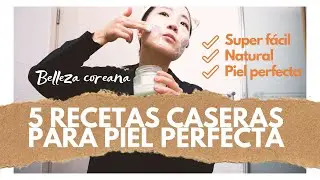 5 RECETAS CASERAS PARA PIEL PERFECTA ¡Rutina facial coreana! | Ana la Coreana