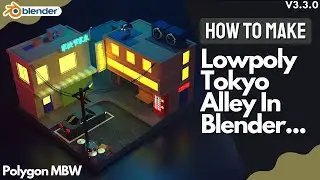 How To Make Lowpoly Tokyo Alley In Blender Step By Step Process | 3D Modeling By Polygon MBW
