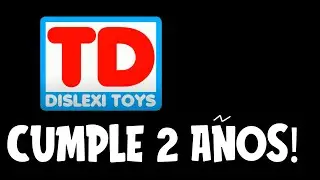 EL CANAL AMIGO DISLEXITOYS CUMPLE 2 AÑOS!!!!