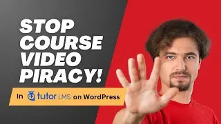Embed & Protect Course Videos from Piracy in Tutor LMS | VdoCipher + WordPress Guide