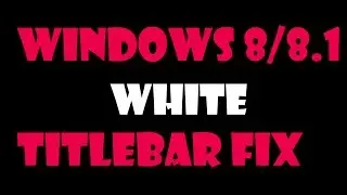 How to Change Windows 8 or 8.1 Titlebar Text to White