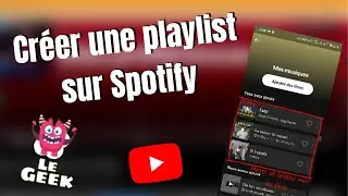 Comment créer un playlist Spotify sur ordinateur et smartphone