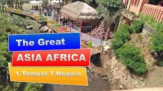 THE GREAT ASIA AFRICA - Wisata Edukasi ke 7 Negara di 1 tempat di Lembang