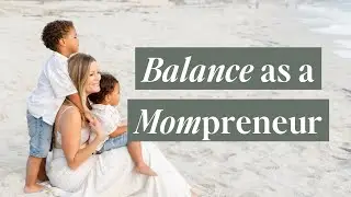 How to find Balance as a Mompreneur! YES a 6 figure business IS possible as a momma!