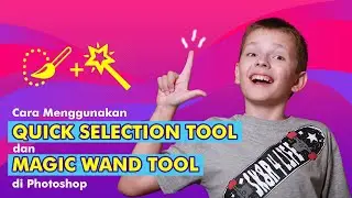 Cara Pakai Quick Selection Tool dan Magic wand Tool Photoshop - Cara Menggunakan Photoshop