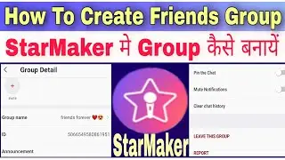 StarMaker || How to create Group in Starmaker || How to Create Friends Group on Starmaker || create