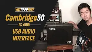 VOX Cambridge50 As Your USB Audio Interface