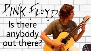 Pink Floyd - Is There Anybody Out There? guitar cover/кавер на гитаре