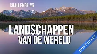 Challenge #5: Landschappen van de Wereld