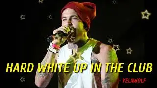 Yelawolf - " Hard White Up In The Club "