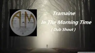 Tramaine - In The Morning Time ( Dub Shout )