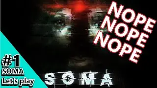 Soma Let's Play Part 1: Things went to s*** fast