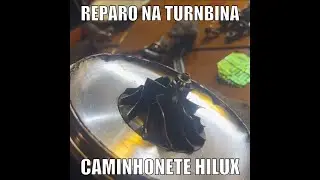 REPARO NA TURBINA HILUX 3.0