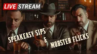 SPEAKEASY Sips & MOBSTER Flicks - A Drinking Buddies Livestream
