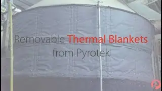 Removable Thermal Blankets from Pyrotek, quicker to install, built to last