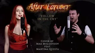 AFTER FOREVER - Follow In The Cry (Cover by Max Molodtsov feat. @martinaquestamusic)