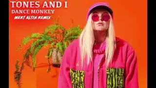 Tones and I - Dance Monkey (Mert Altın Remix)