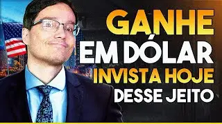 O PASSO A PASSO PARA INVESTIR NO EXTERIOR E GANHAR EM DÓLAR