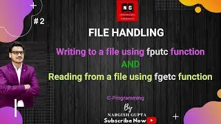 File Handling | Writing/Reading Characters Using fputc and fgetc functions | C programming | 1.2