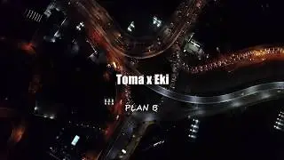 Toma x Eki - PLAN B (Official Visual)