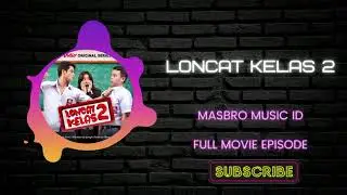 [DOWNLOAD] FILM LONCAT KELAS 2 EPISODE 1 MP4 | BACA DESKRIPSI