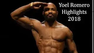 Yoel “Soldier Of God” Romero Highlights 2018