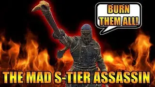 The Mad S-Tier Assassin - BURN THEM ALL - I'm streaming again [For Honor]