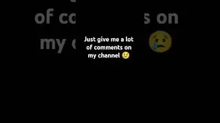 Just give me a lot of comments on my channel 😢 #shorts