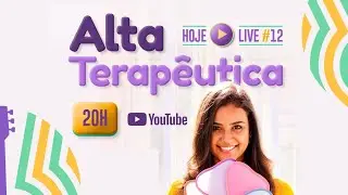 LIVE #12 - ALTA TERAPÊUTICA