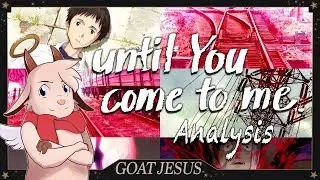 Evangelion Until You Come to Me Analysis