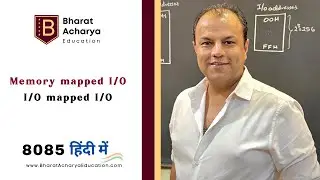 8085 | Hindi | Memory Mapped IO vs IO Mapped IO | 8255 Interfacing | Bharat Acharya Education