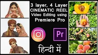 3 Layer, 4 Layer Cinematic Reel full Editing Tutorial. Premiere Pro. Cinematic Editing. Instagram