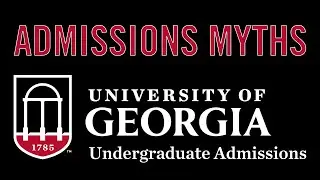 University of Georgia Admissions Myths