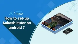 Steps to set-up Aakash iTutor on android device
