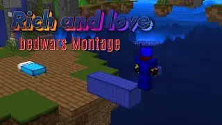 Rich and love montage (bedwars)