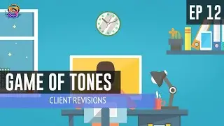 Game of Tones – EP 12: Client Revisions