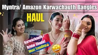 Amazon/Myntra Festive Haul ! Bangles/ Karwachouth Chuda / कंगन/ काँच की चूड़ियाँ 🌸👌