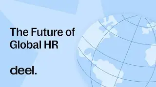 The Future of Global HR | Deel