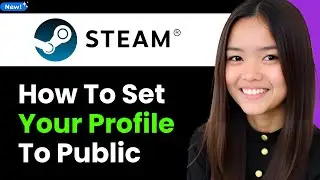 How To Set Your Steam Profile to Public 2026 (Step By Step)