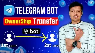 How to Transfer Telegram Bot Ownership in 2024 Step by Step Guide