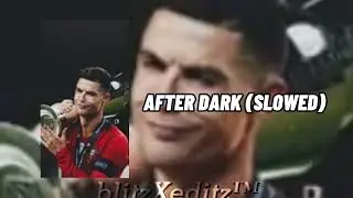After Dark (Slowed) | Edit audio