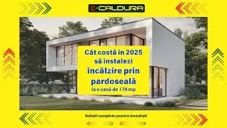 Cât costă să instalezi încălzire prin pardoseală ♨️ în 2025 la o casă P+1 de 170 mp