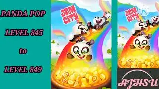 PANDA POP LEVEL 845 to LEVEL 849