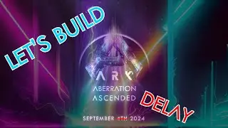 Aberation Delay Lets build  | ASA | Building Tips & Tricks