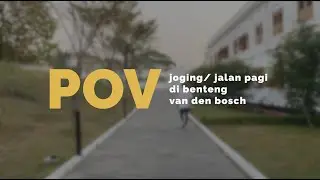 POV Jalan Pagi/ Joging di Benteng Van Den Bosch Ngawi