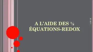 Ajuster les nombres stoechiométriques d'une équation d'oxydoréduction