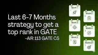 How to get a top rank in GATE 2027 in last 6-7 months