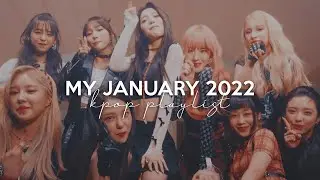 my january 2022 kpop playlist